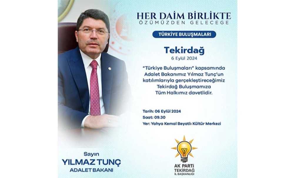 Adalet Bakanı Yılmaz Tunç Tekirdağ'a Geliyor