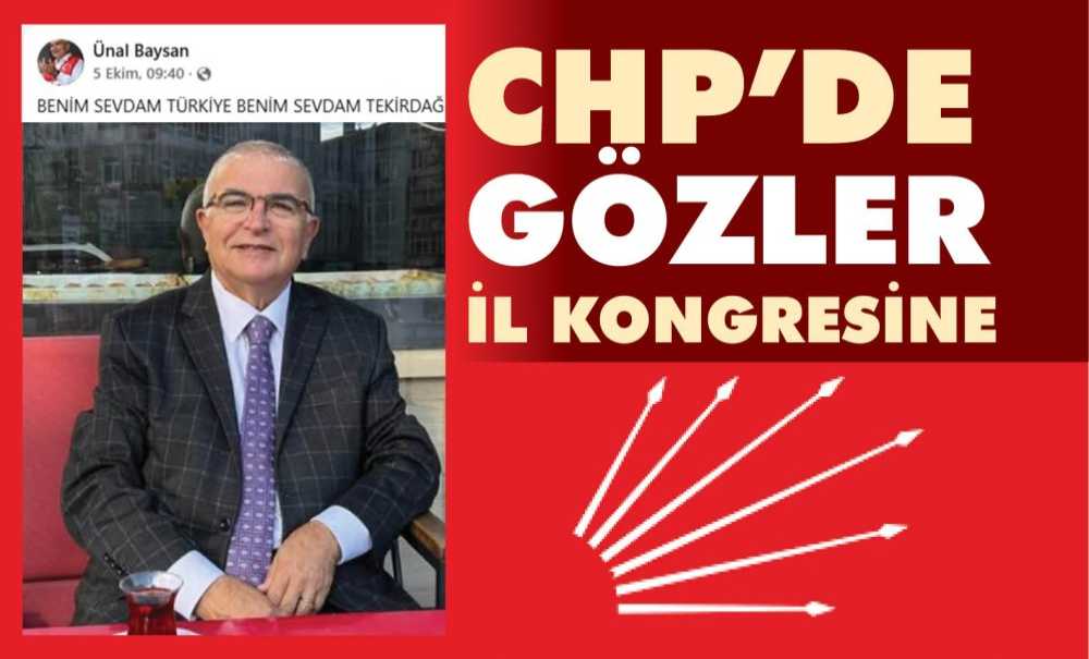 Chp'de Gözler İl Kongresine Çevrildi
