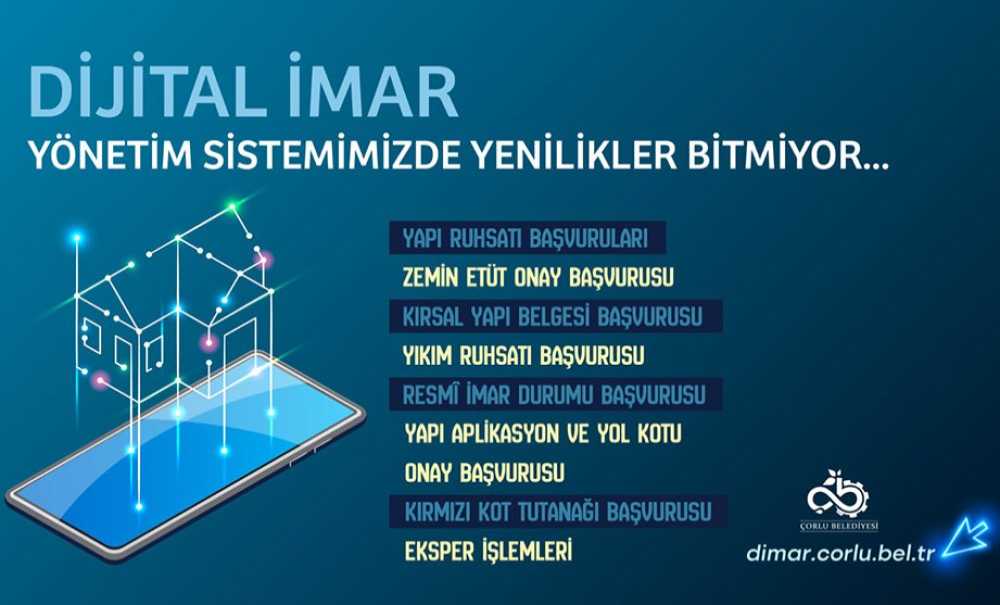 Çorlu Belediyesinde Dijital İmar Dönemi Başladı
