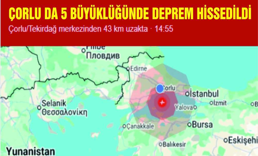 Deprem Çorludan Hi̇ssedi̇ldi̇