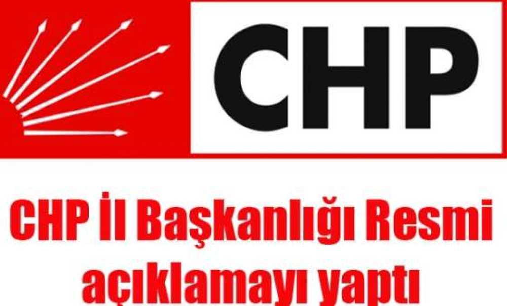 Chp İl Başkanlığı Resmi Açıklamayı Yaptı