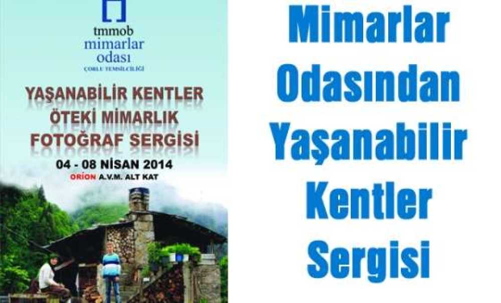 Mimarlar Odasından Yaşanabilir Kentler Sergisi