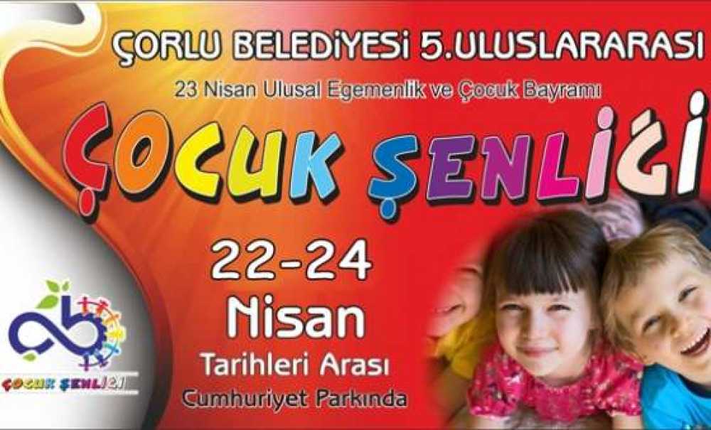 Çorlu Belediyesi`nin Çocuk Şenliği Başlıyor