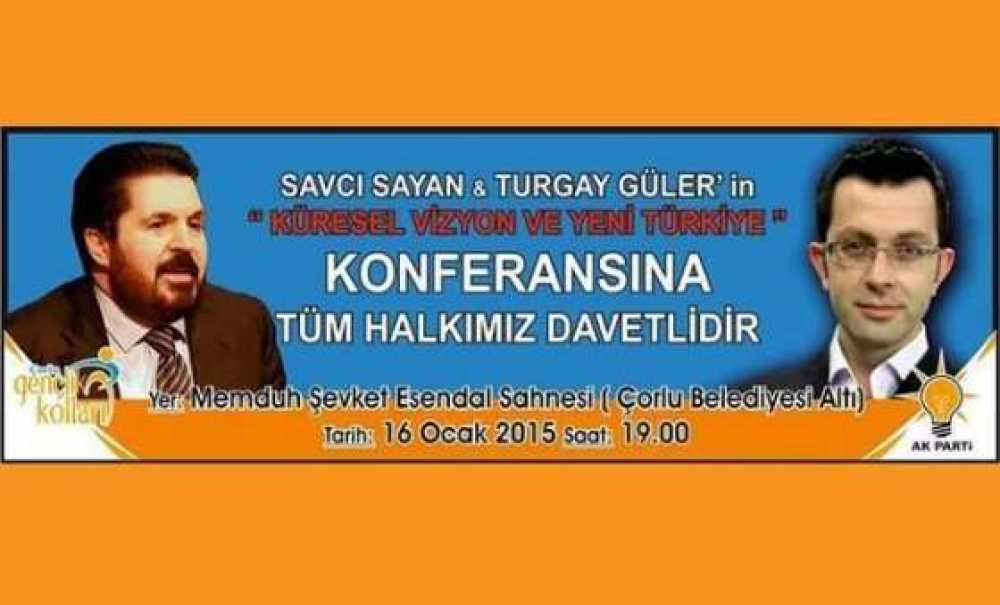 Savcı Sayan Ve Turgay Güler Çorlu`da Konferansa Katılacak