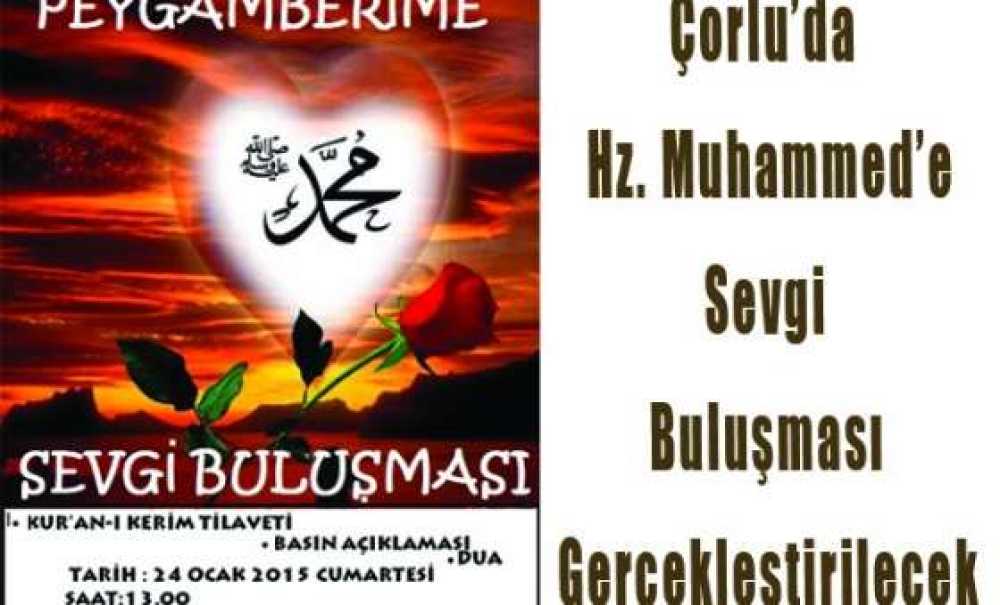 Çorlu'da Hz. Muhammed'e Sevgi Buluşması Gerçekleştirilecek