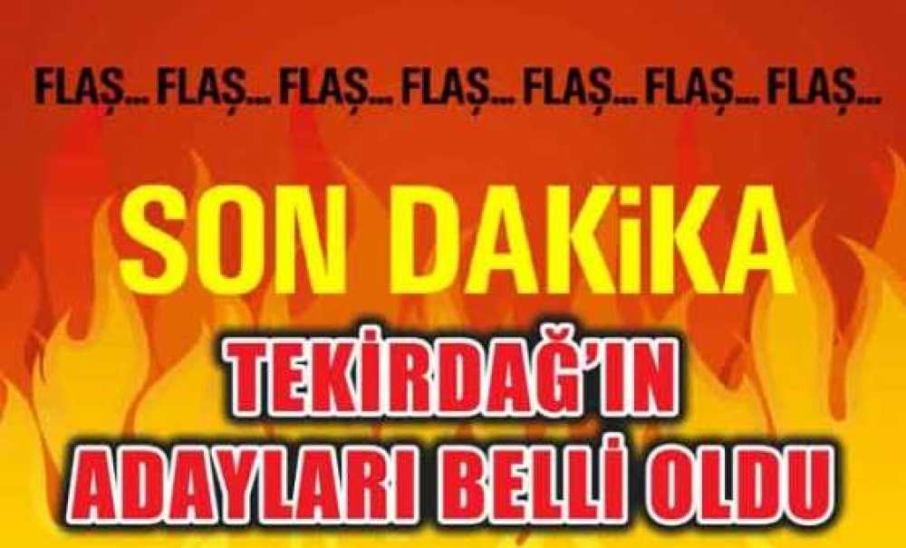 Tekirdağ Milletvekili Adayları Belli Oldu