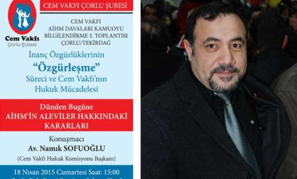 Cem Vakfı Çorlu Şube Başkanı Dr. Muzaffer Birdal:“Çorlu`da Aihm Süreci Ile İlgili Toplantı Düzenleyeceğiz”