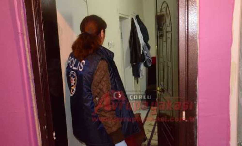 Çorlu Polisinden Bu Kez Gece Yarısı Baskını