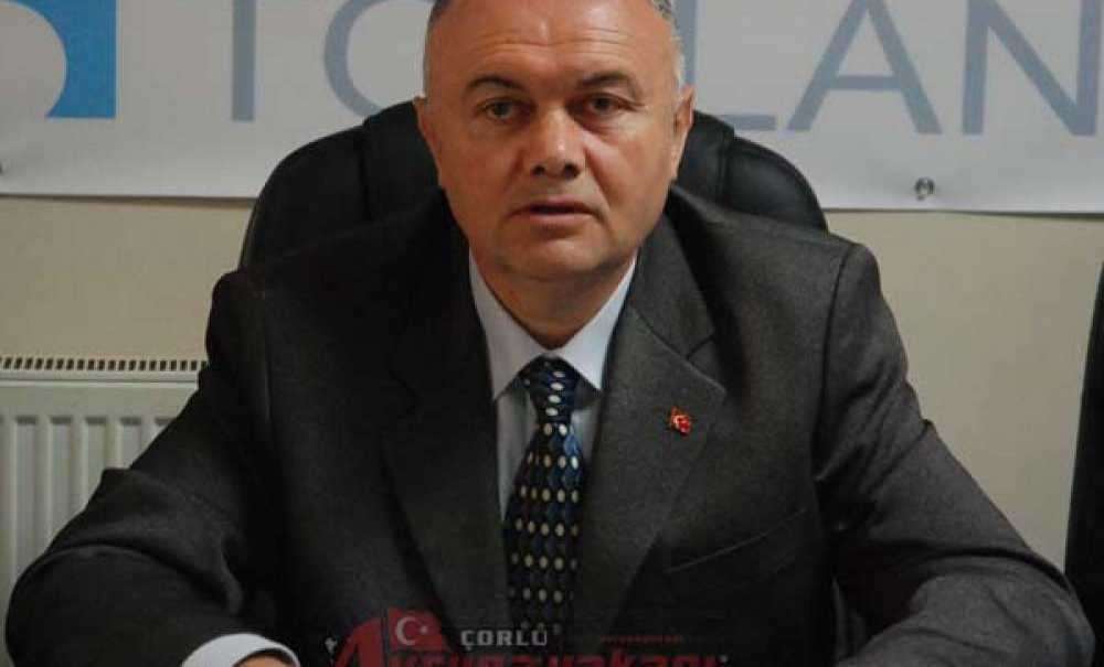 Ak Parti Çorlu İlçe Başkanı İsmet Albayrak; “Gün, “Ben Türkiye'yim” Deme Günüdür”