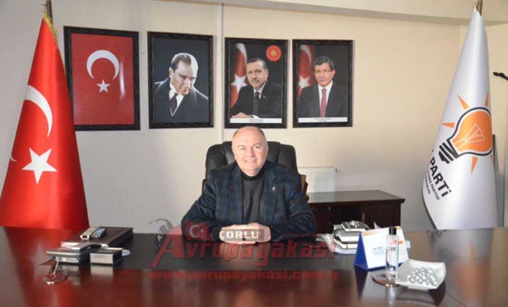 Ak Parti Çorlu İlçe Başkanı İsmet Albayrak;“En Büyük Hedefimiz 2019 Seçimleri”
