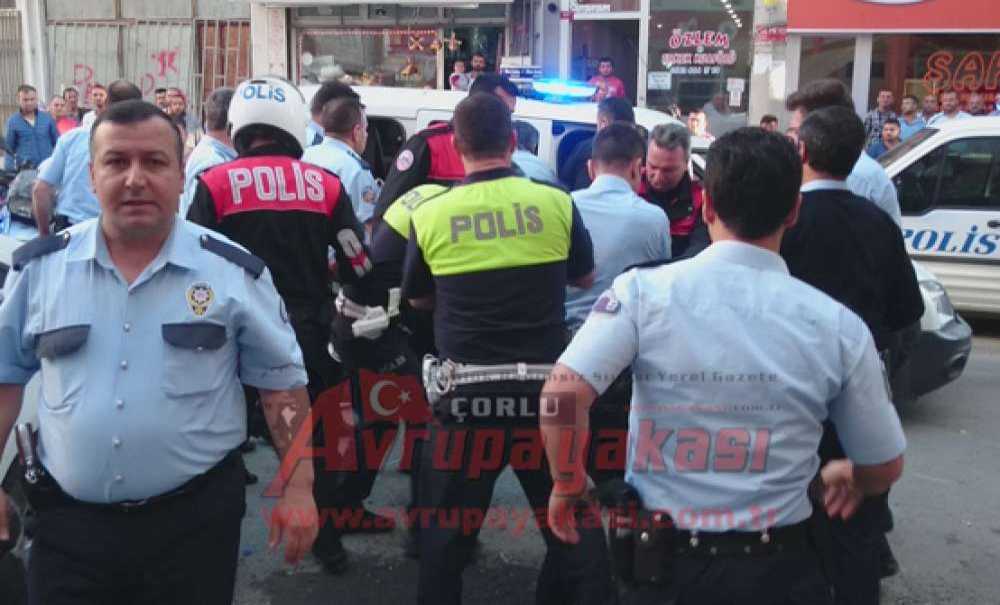 Çorlu'da Kavga 8 Gözaltı