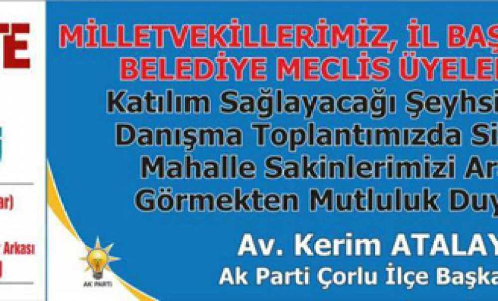 Ak Parti Çorlu İlçe Başkanı Kerim Atalay:“Çorlu'nun Üzerine Düşeni Yapacağına İnanıyoruz”