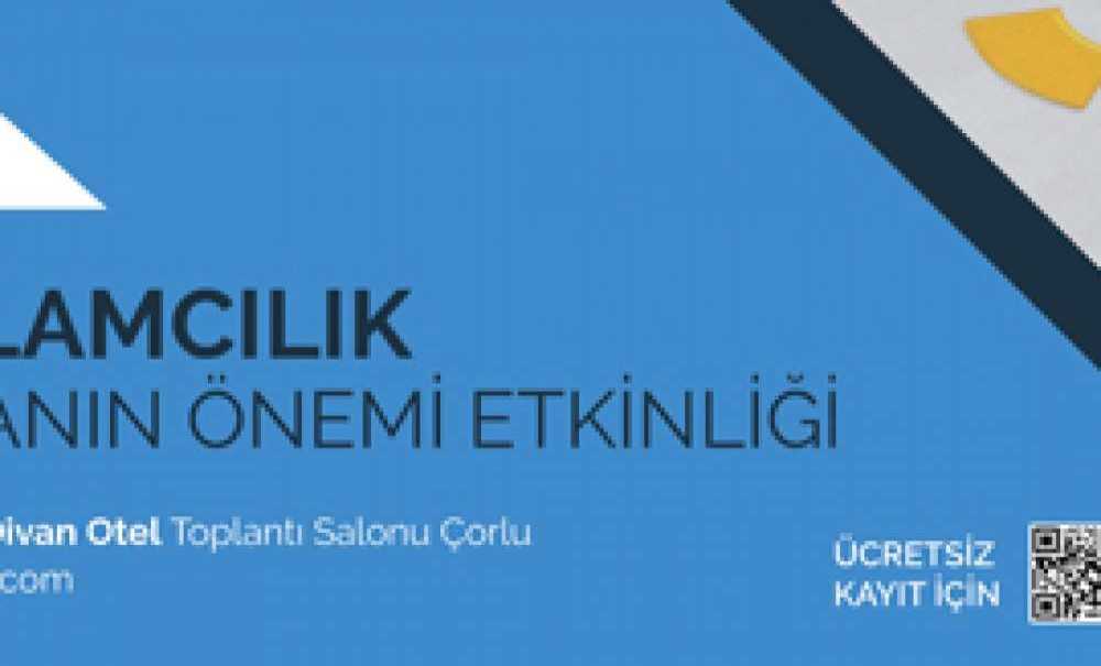 Çorlululara Dijital Reklamcılık Ve Pazarlamanın Önemi Anlatılacak