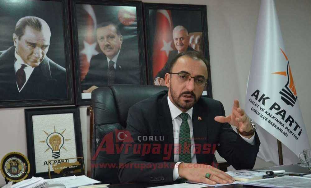 Ak Parti Çorlu İlçe Başkan Kerim Atalay'dan “Evet” Çağrısı