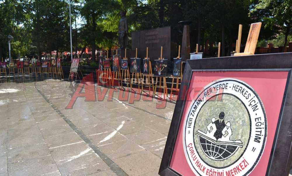 Çorlu Halk Eğitimi Merkezi'nden 15 Temmuz Sergisi