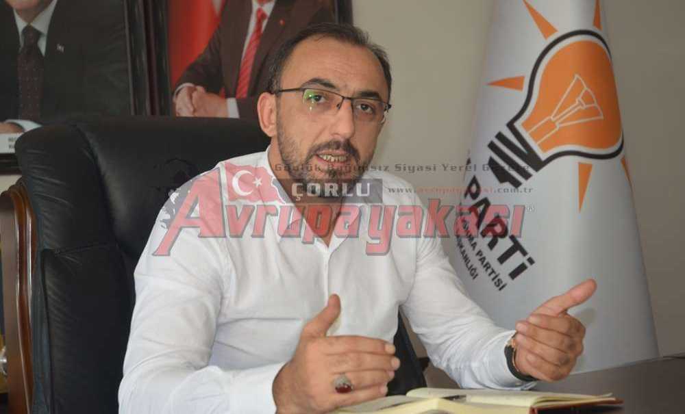 “Büyükşehre Karşı Çorlu'ya Sahip Çıkmayanlara Siz De Sahip Çıkmayın”