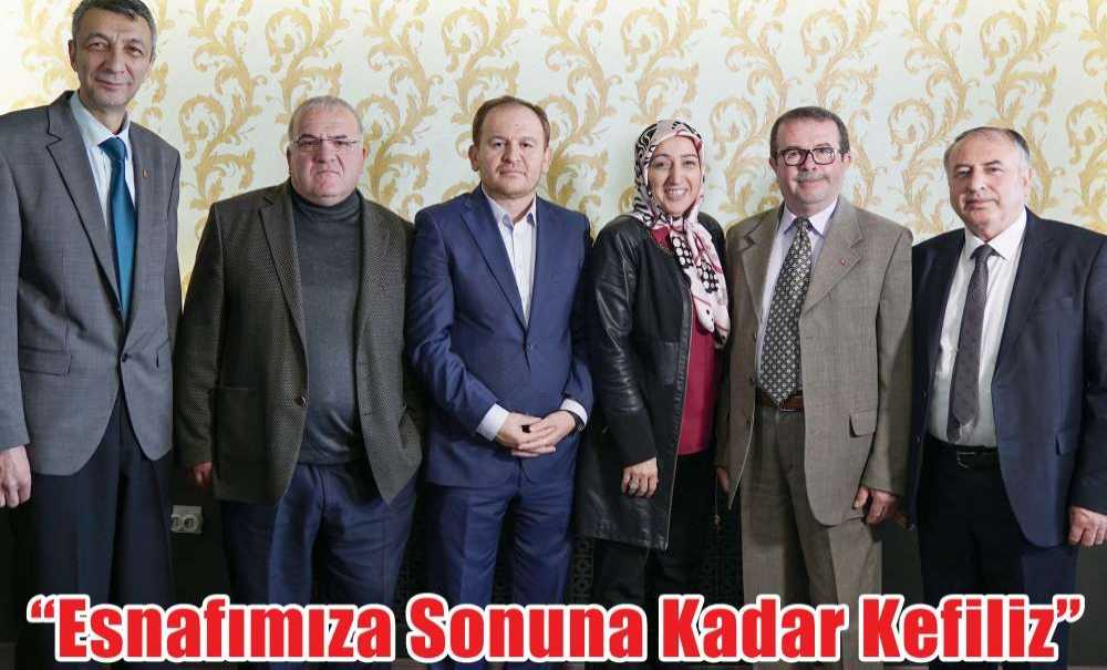 “Esnafımıza Sonuna Kadar Kefiliz”