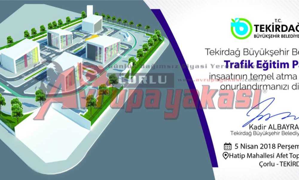 Trafik Eğitim Parkı'nın Temeli Atılıyor
