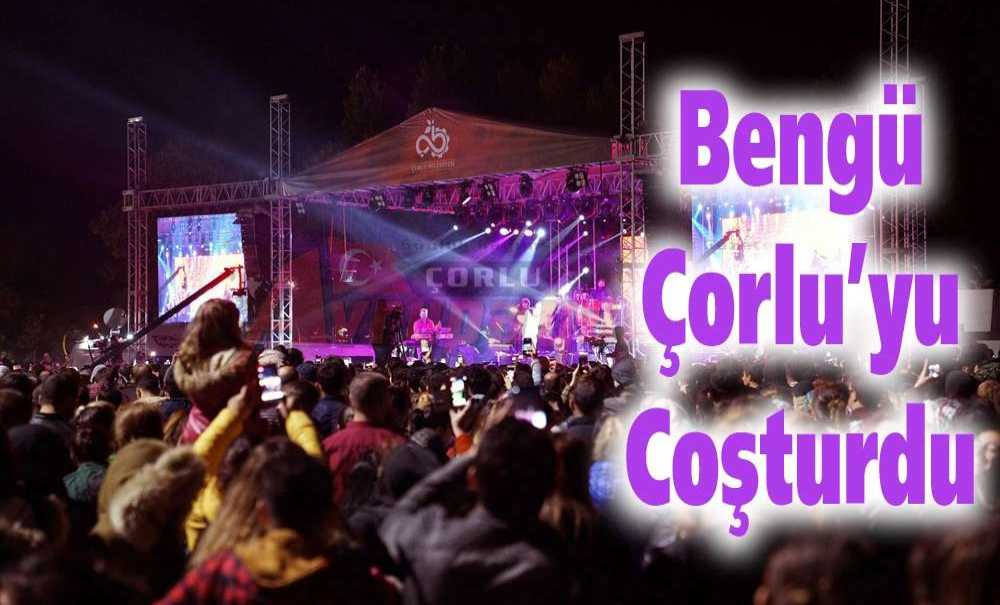 Bengü Çorlu'yu Coşturdu