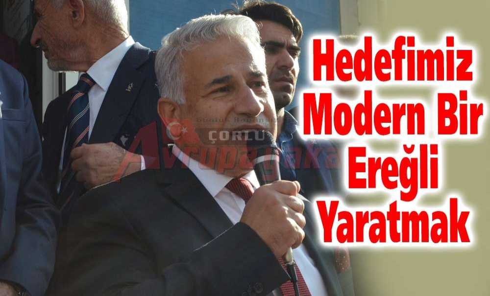 Hedefimiz Modern Bir Ereğli Yaratmak