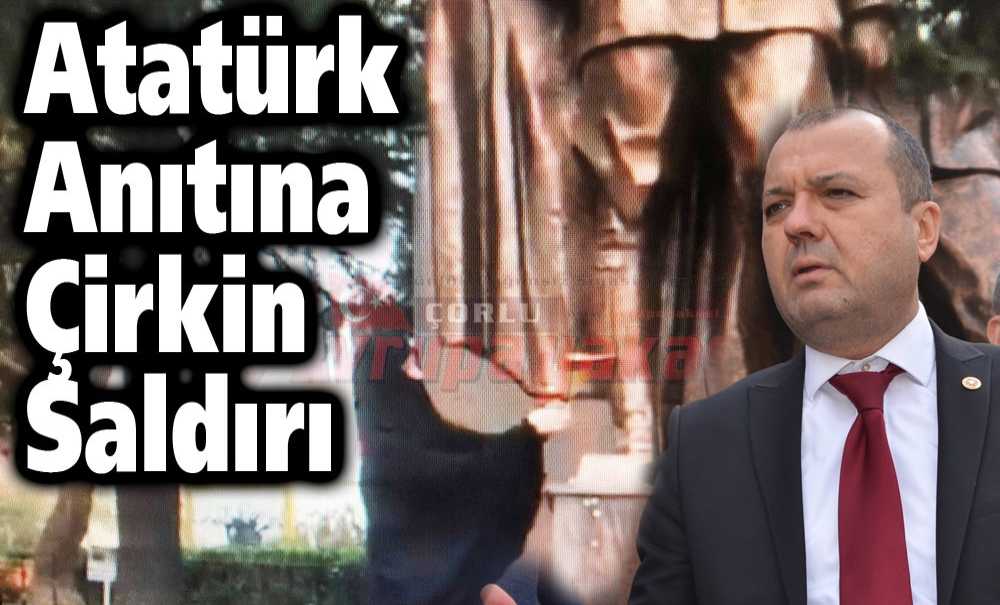 Atatürk Anıtına Çirkin Saldırı