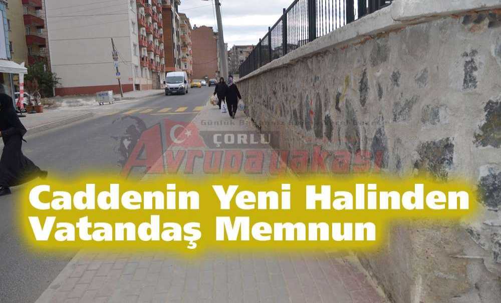 Caddenin Yeni Halinden Vatandaş Memnun