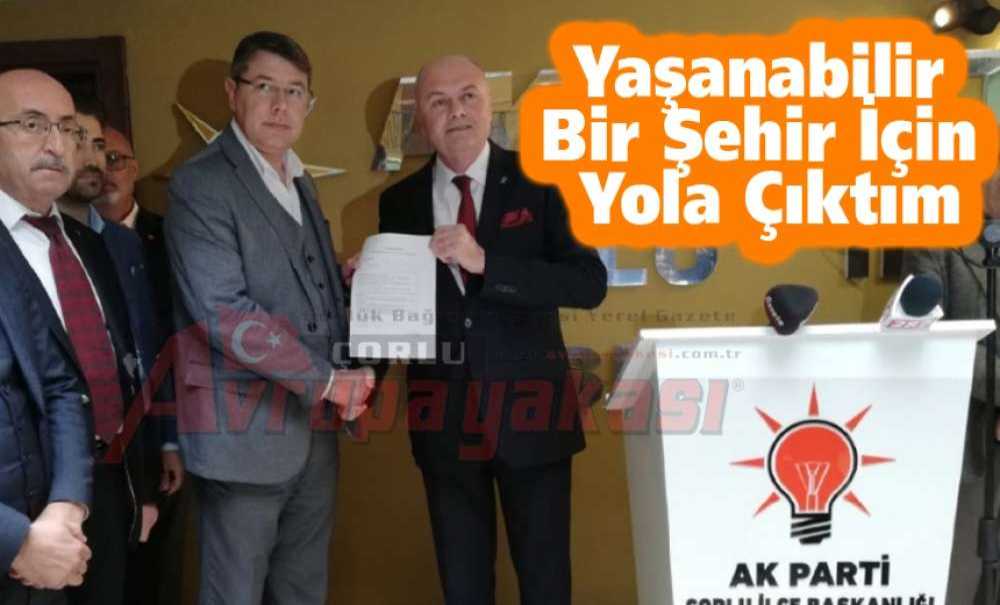 “Yaşanabilir Bir Şehir İçin Yola Çıktım”