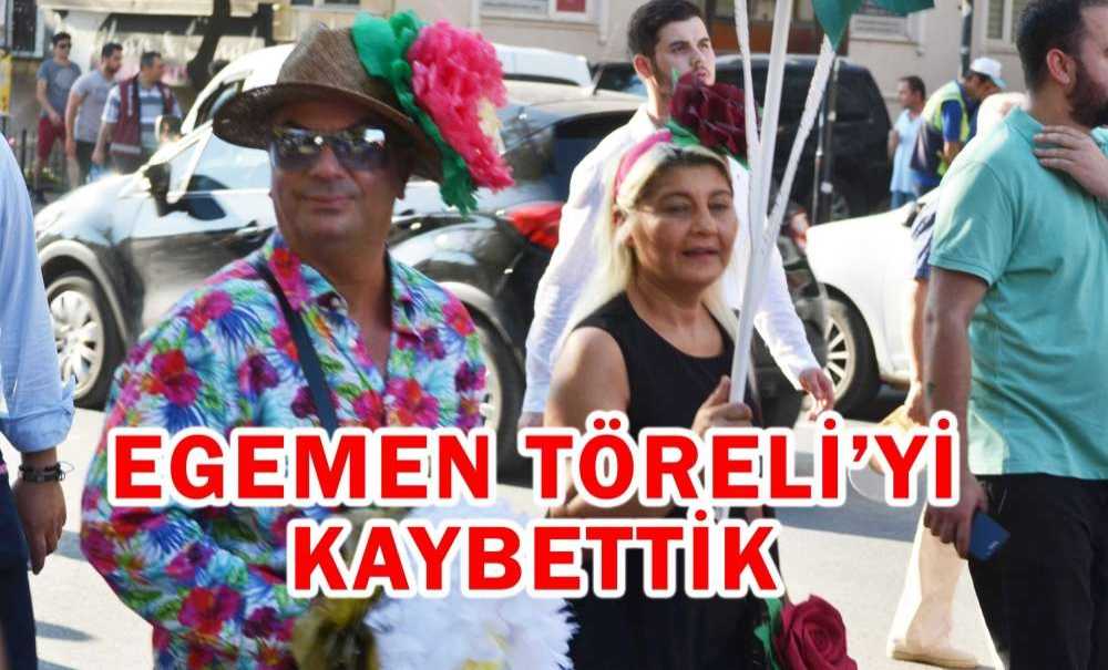 Egemen Töreli'yi Kaybettik