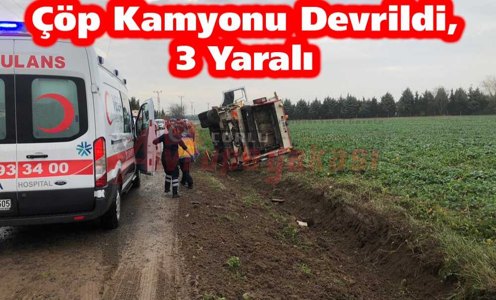 Çöp Kamyonu Devrildi, 3 Yaralı