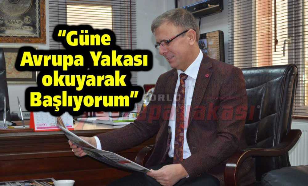 “Güne Avrupa Yakası Okuyarak Başlıyorum”