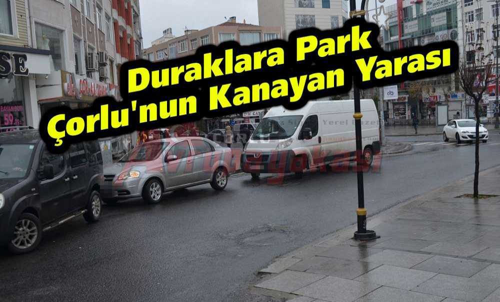 Duraklara Park Çorlu'nun Kanayan Yarası