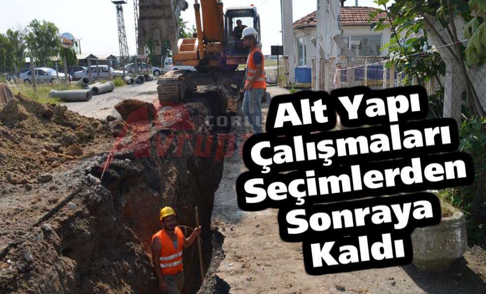 Alt Yapı Çalışmaları Seçimlerden Sonraya Kaldı