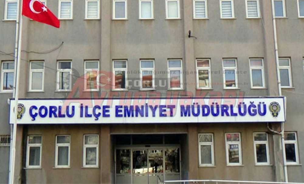 Çorlu'da Bir Buçuk Aylık Emniyet Raporu