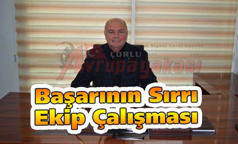 “Başarının Sırrı Ekip Çalışmasıdır”
