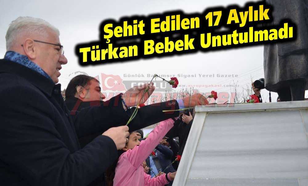 Şehit Edilen 17 Aylık Türkan Bebek Unutulmadı