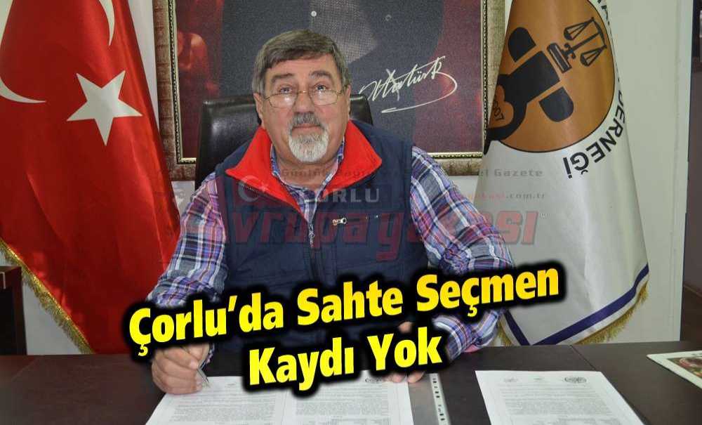 Çorlu'da Sahte Seçmen Kaydı Yok
