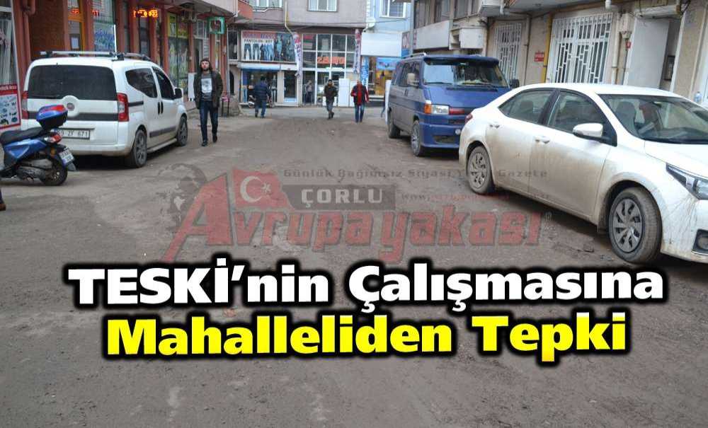 Teski'nin Çalışmasına Mahalleliden Tepki