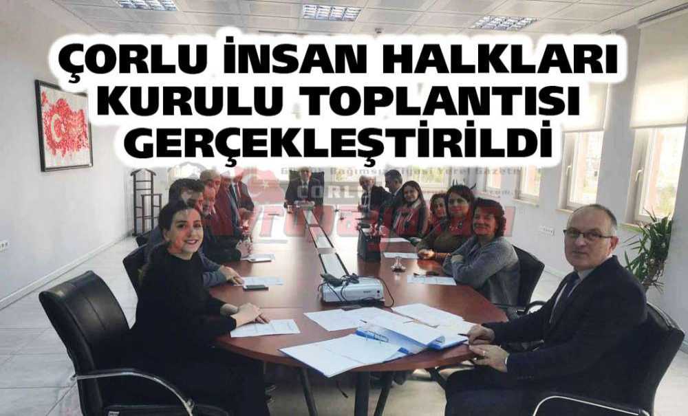 Çorlu İnsan Hakları Kurulu Toplantısı Gerçekleştirildi