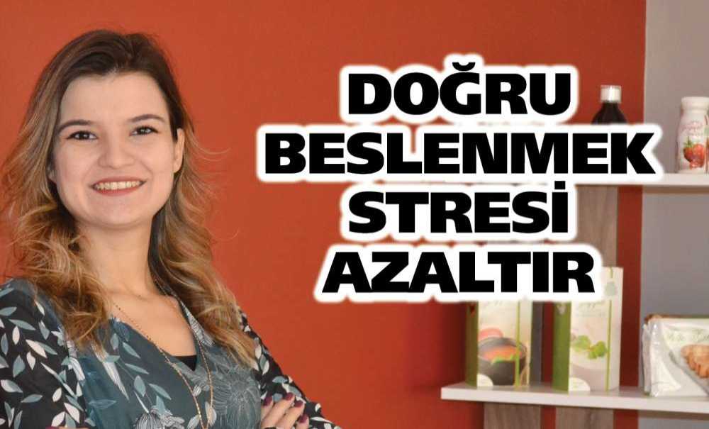 Doğru Beslenmek Stresi Azaltır