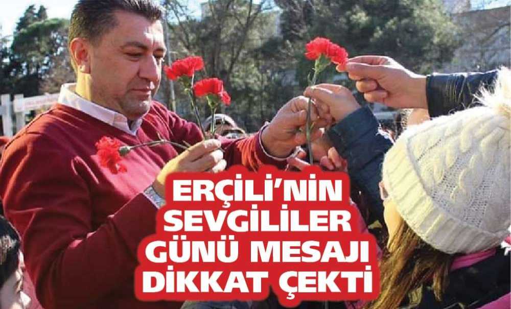 Erçili'nin Sevgililer Günü Mesajı Dikkat Çekti