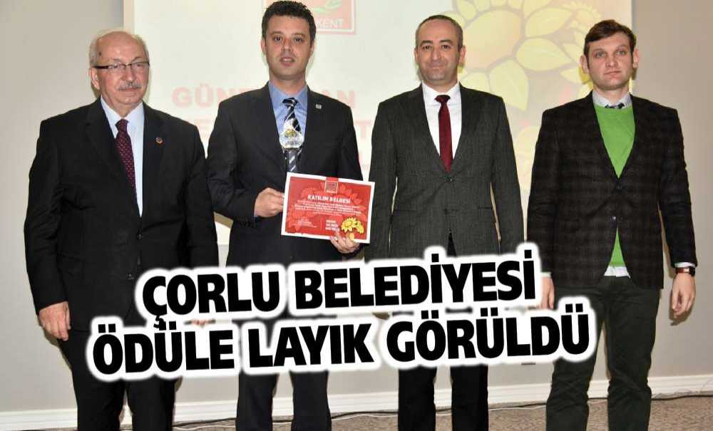 Çorlu Belediyesi Ödüle Layık Görüldü