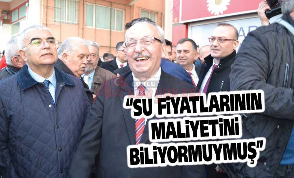 “Su Fiyatlarının Maliyetini Biliyormuymuş”