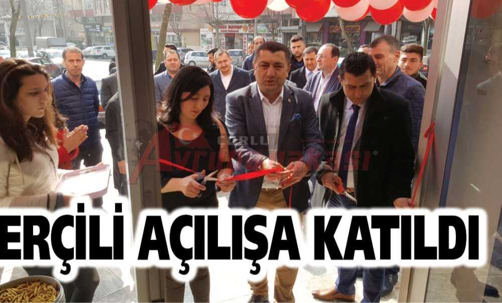 Erçili Açılışa Katıldı