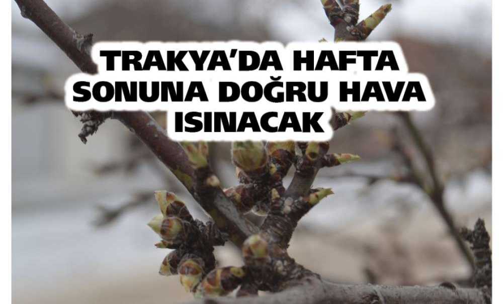 Trakya'da Hafta Sonuna Doğru Hava Isınacak