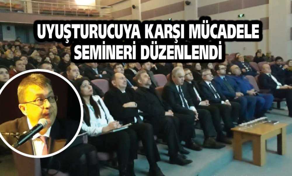 Uyuşturucuya Karşı Mücadele Semineri Düzenlendi