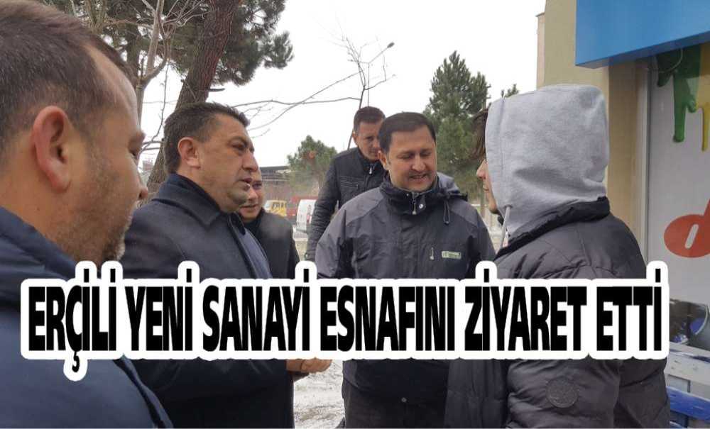Erçili Yeni Sanayi Esnafını Ziyaret Etti