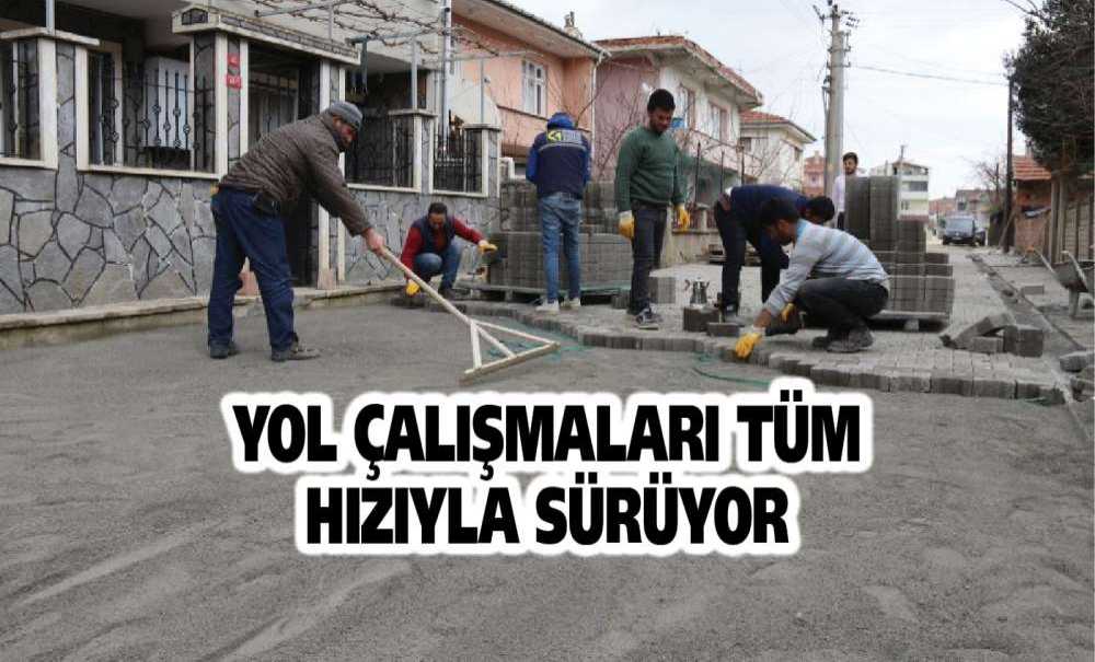 Yol Çalışmaları Tüm Hızıyla Sürüyor