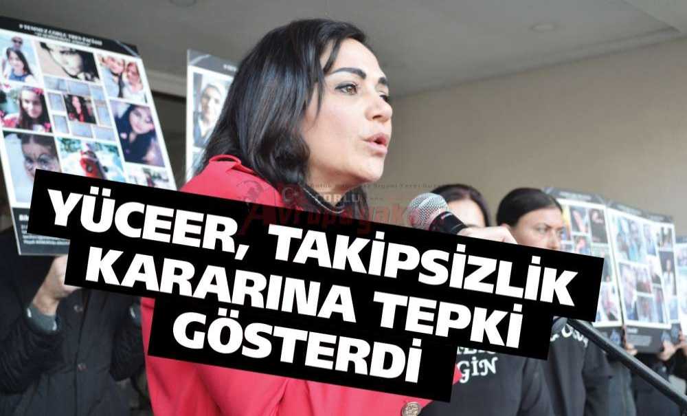 Yüceer, Takipsizlik Kararına Tepki Gösterdi