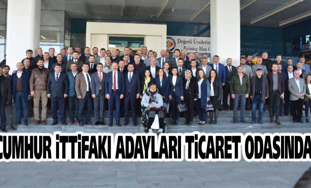 Cumhur İttifakı Adayları Ticaret Odasında