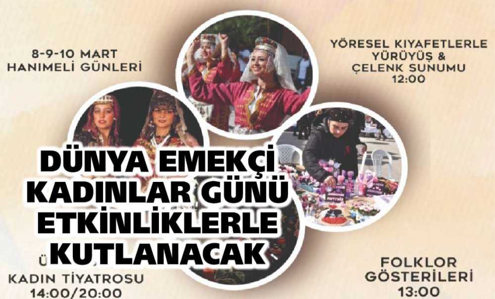 Dünya Emekçi Kadınlar Günü Etkinliklerle Kutlanacak
